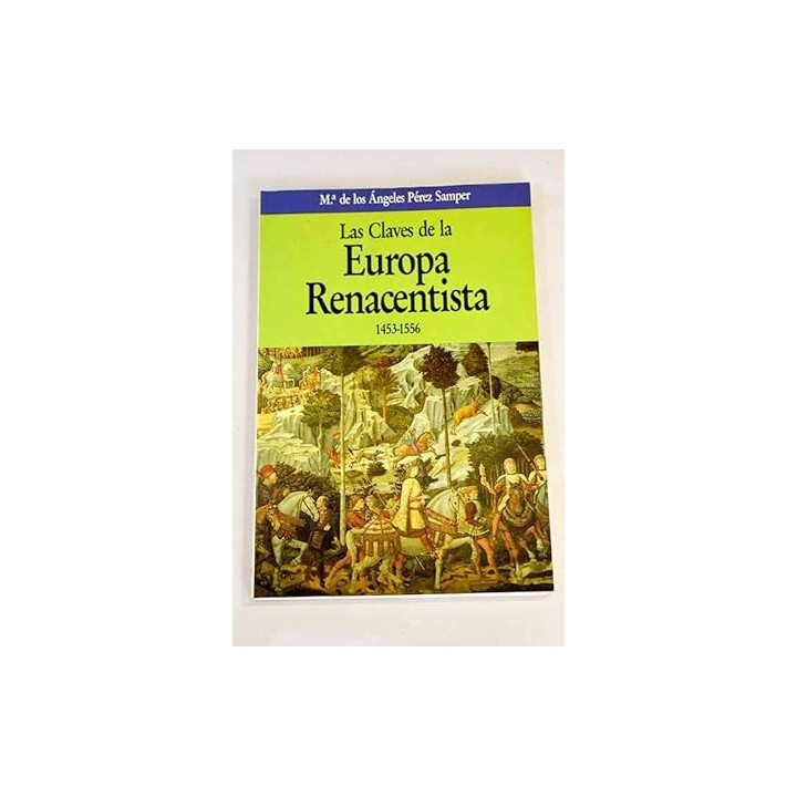 Las Claves De La Europa Renacentista, 1453-1556